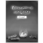 Episode-13: - Vol. 1: Epilogue of Friendship is Innuendo (MLP), a My Little Pony fanfiction comic. In hindsight, this probably could have been its own chapter proper...