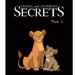 Episode-1: - Part 1 of Secrets, a The Lion King fanfiction comic. Who has never wondered who Nala's father is?
