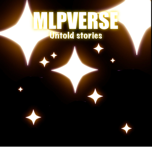 Mlpverse untold stories