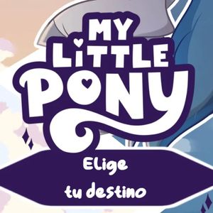 My Little Pony: Elige tu destino - Ver. Español