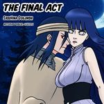 Episode-4: - The Final Act doujinshi [4/4] of The Final Act doujinshi, a Naruto fanfiction comic. Kakashi es llevado por el esclavo frente al rollo, cuando esta por destruirlo el sujeto pierde el control y lucho contra él. Mientras tanto Sakura ha encontrado a Hinata y se la juega para que puedan salir de ahí aunque son alcanzadas por el enemigo. Sasuke llega a un escondite donde se resguarda su antiguo grupo ¿lograrán recuperar la memoria de Naruto?