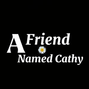 A Friend Named Cathy