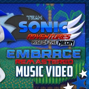 EMBRACE-TeamSonicAdventures-RemasteredMusicVideo(FTSpiral)