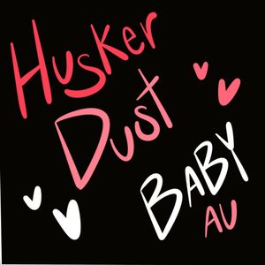 HuskerDust Baby Au