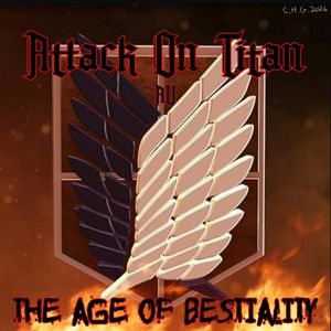 AOT "The Age of Bestiality"