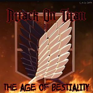 AOT "The Age of Bestiality"
