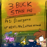 Episode-1: - 3 Buck Stan AU [Chapter 1] Pt 1: Divergence of 3 Buck Stan AU [Chapter 1], a Gravity Falls fanfiction comic. Young Stanley managed to somehow get an F minus minus- Which leads to one of his lowest moments; Standing out in the rain with a sign begging for him to be sold… For 3 bucks.
Who were they not to take this opportunity?