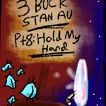 Episode-9: - 3 Buck Stan AU [Chapter 1] Pt 8: Hold My Hand of 3 Buck Stan AU [Chapter 1], a Gravity Falls fanfiction comic. Stanley is faced with a choice. It changes everything.