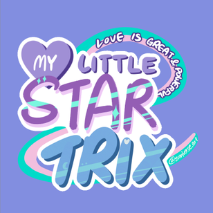 MyLittleStartrix:LoveisGreatandPowerful